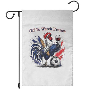 Funny French Rooster Soccer Fan Garden Flag Off To Watch France TS12 White Print Your Wear