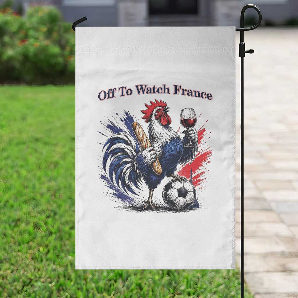 Funny French Rooster Soccer Fan Garden Flag Off To Watch France TS12 Print Your Wear