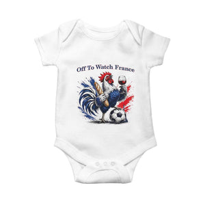 Funny French Rooster Soccer Fan Baby Onesie Off To Watch France TS12 White Print Your Wear