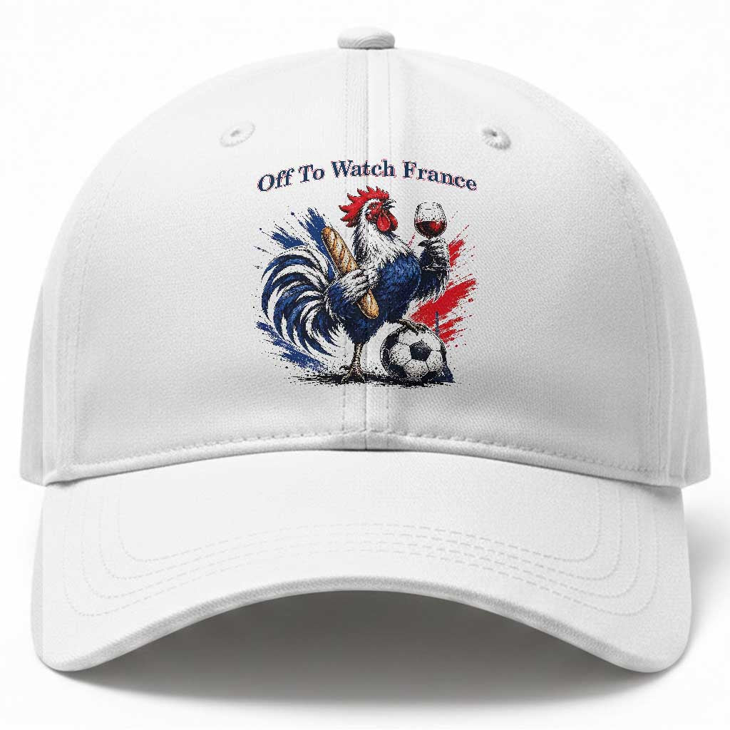 Funny French Rooster Soccer Fan Baseball Cap Off To Watch France TS12 Print Your Wear