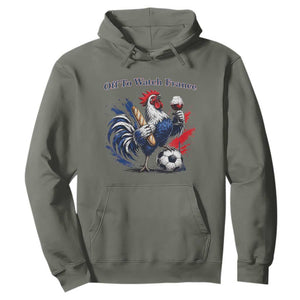 Funny French Rooster Soccer Fan Hoodie Off To Watch France TS12 Military Green Print Your Wear