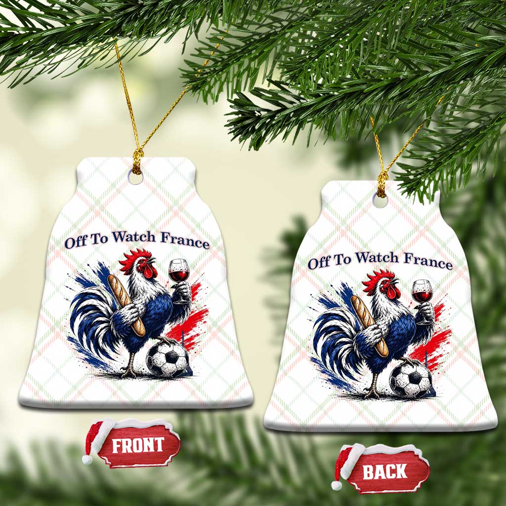 Funny French Rooster Soccer Fan Ceramic Ornament Off To Watch France TS12 Print Your Wear