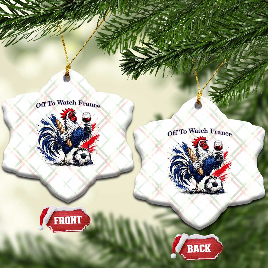 Funny French Rooster Soccer Fan Ceramic Ornament Off To Watch France TS12 Print Your Wear