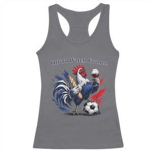 Funny French Rooster Soccer Fan Racerback Tank Top Off To Watch France TS12 Charcoal Print Your Wear