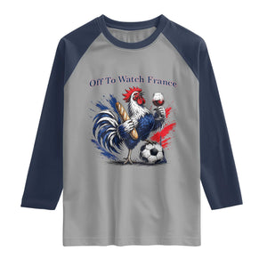 Funny French Rooster Soccer Fan Raglan Shirt Off To Watch France TS12 Sport Gray Navy Print Your Wear