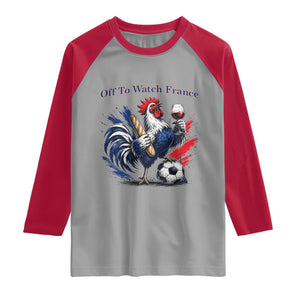 Funny French Rooster Soccer Fan Raglan Shirt Off To Watch France TS12 Sport Gray Red Print Your Wear