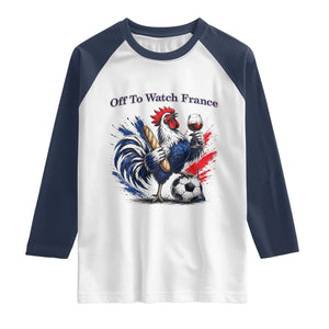 Funny French Rooster Soccer Fan Raglan Shirt Off To Watch France TS12 XS White Navy Print Your Wear