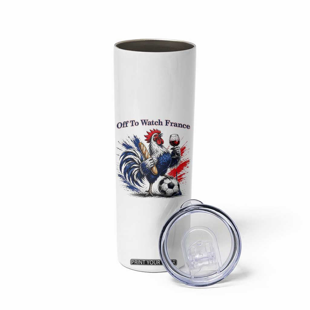 Funny French Rooster Soccer Fan Skinny Tumbler Off To Watch France TS12 Print Your Wear