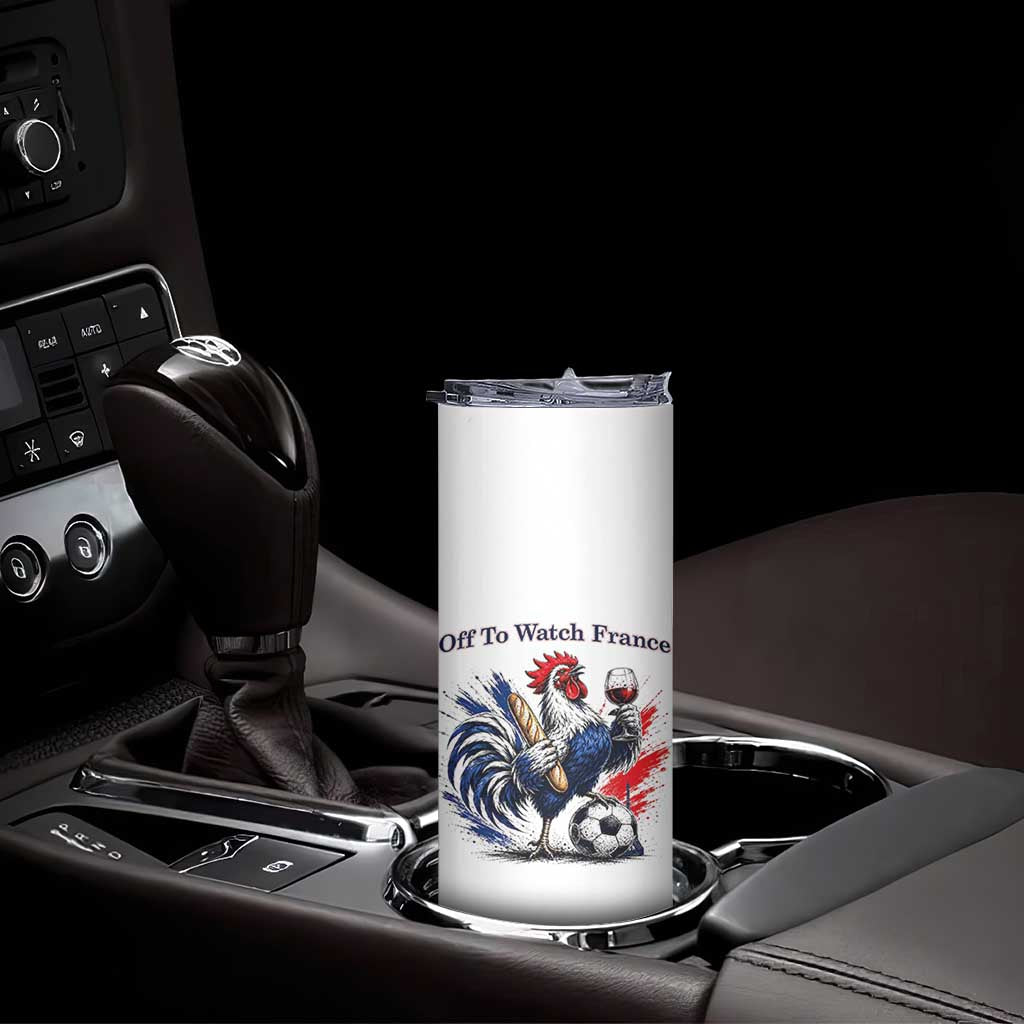Funny French Rooster Soccer Fan Skinny Tumbler Off To Watch France TS12 Print Your Wear