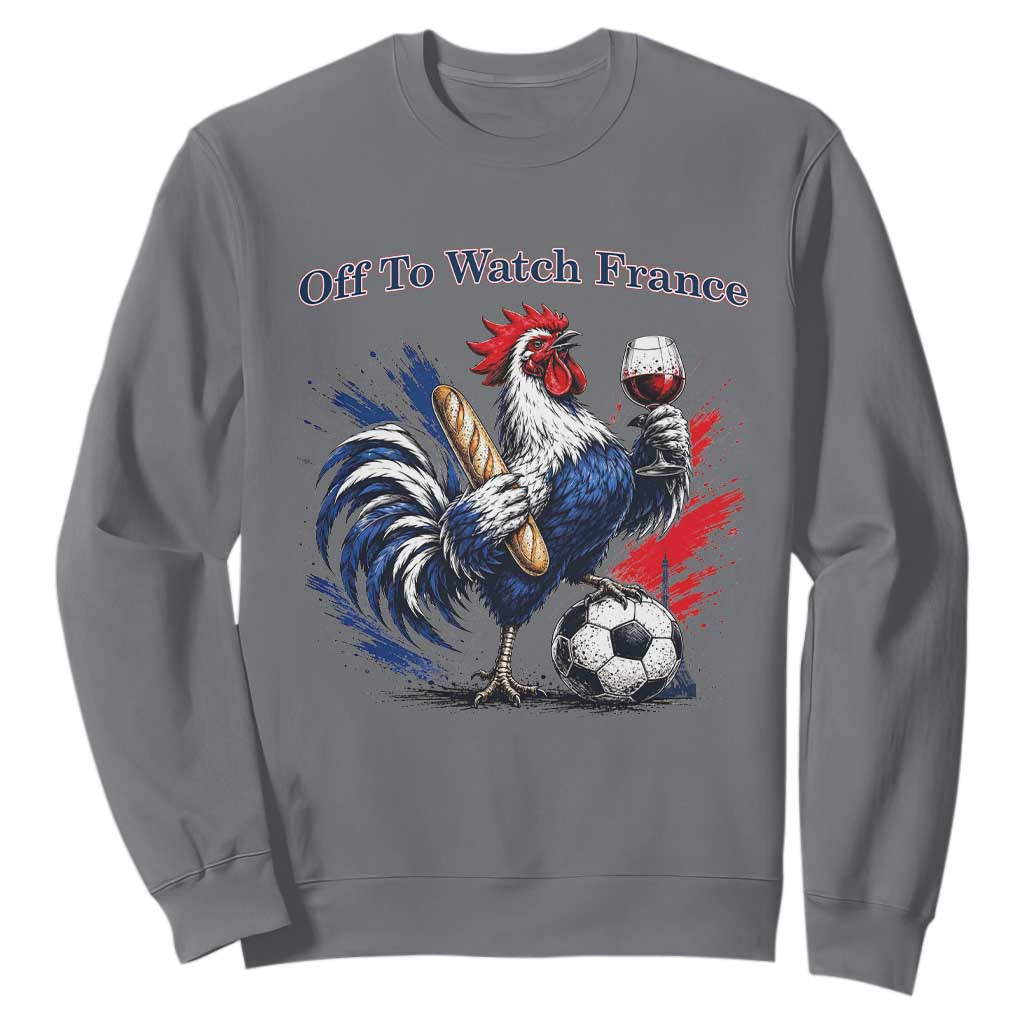 Funny French Rooster Soccer Fan Sweatshirt Off To Watch France TS12 Charcoal Print Your Wear