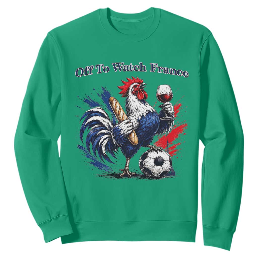 Funny French Rooster Soccer Fan Sweatshirt Off To Watch France TS12 Irish Green Print Your Wear