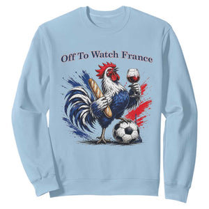 Funny French Rooster Soccer Fan Sweatshirt Off To Watch France TS12 Light Blue Print Your Wear