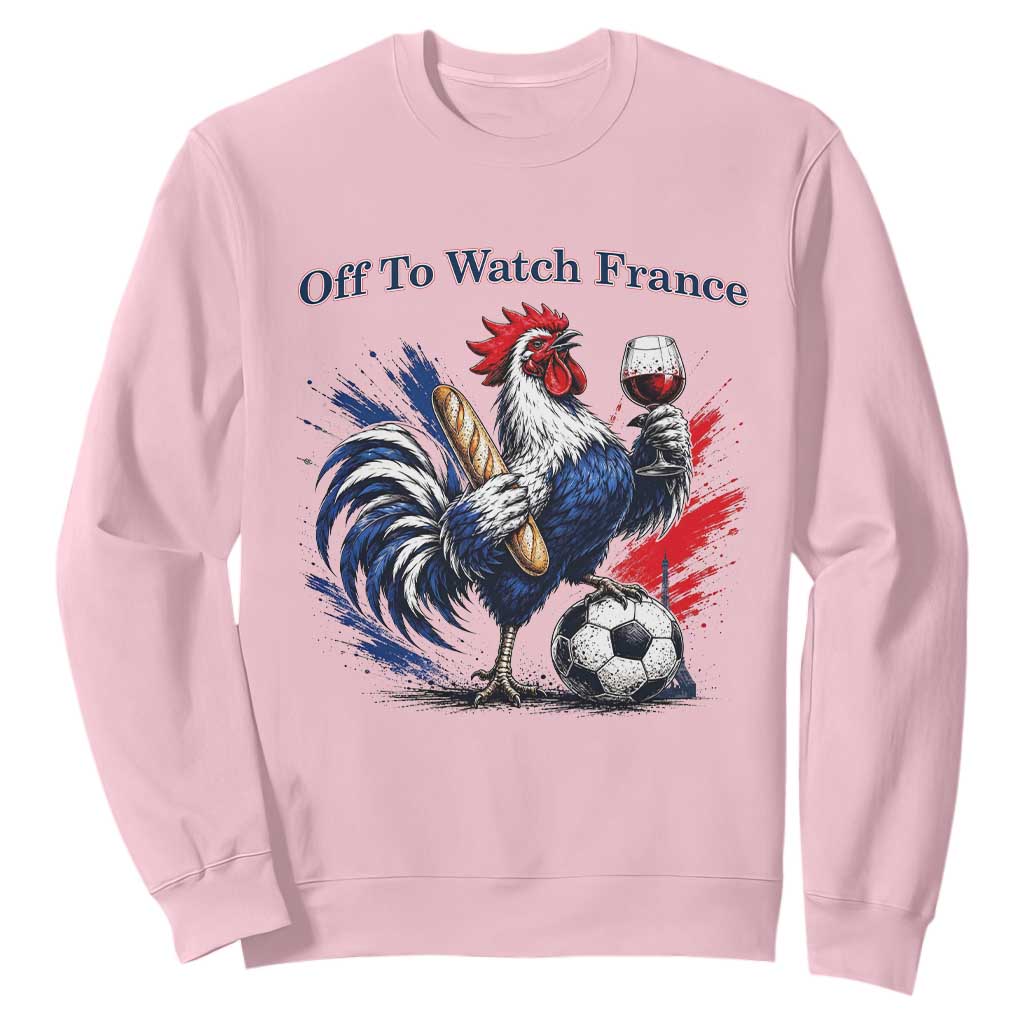 Funny French Rooster Soccer Fan Sweatshirt Off To Watch France TS12 Light Pink Print Your Wear