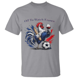 Funny French Rooster Soccer Fan T Shirt Off To Watch France TS12 Sport Gray Print Your Wear