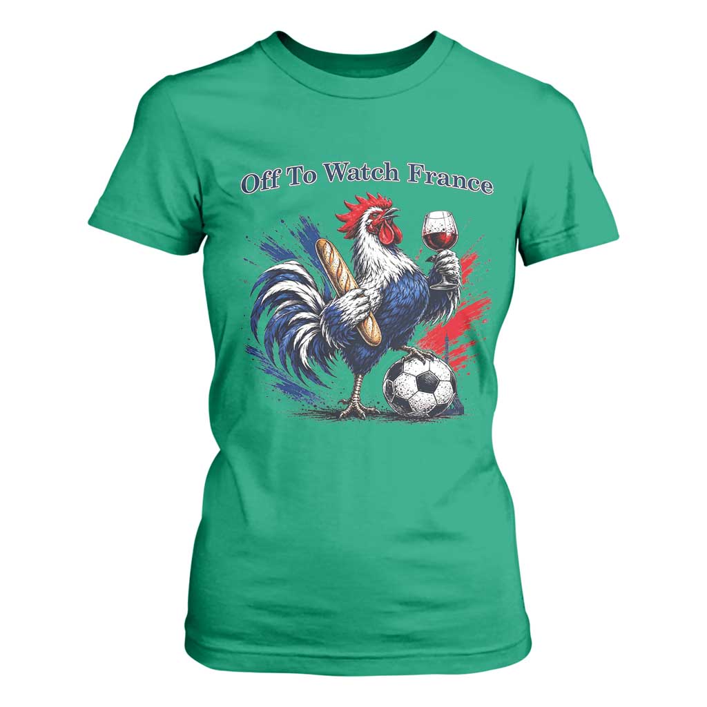 Funny French Rooster Soccer Fan T Shirt For Women Off To Watch France TS12 Irish Green Print Your Wear