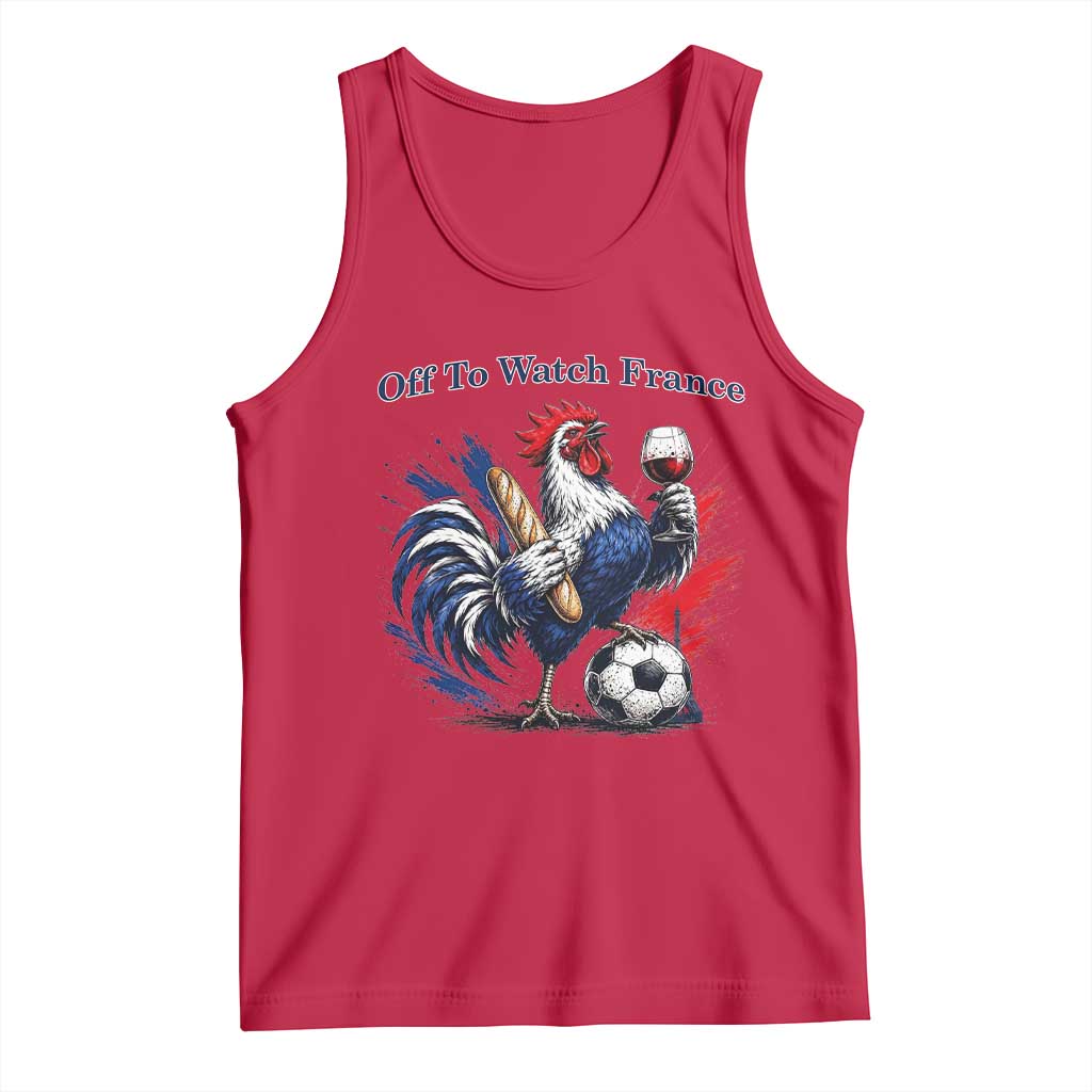 Funny French Rooster Soccer Fan Tank Top Off To Watch France TS12 Red Print Your Wear