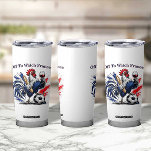Funny French Rooster Soccer Fan Tumbler Cup Off To Watch France TS12 Print Your Wear