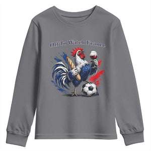 Funny French Rooster Soccer Fan Youth Sweatshirt Off To Watch France TS12 Charcoal Print Your Wear