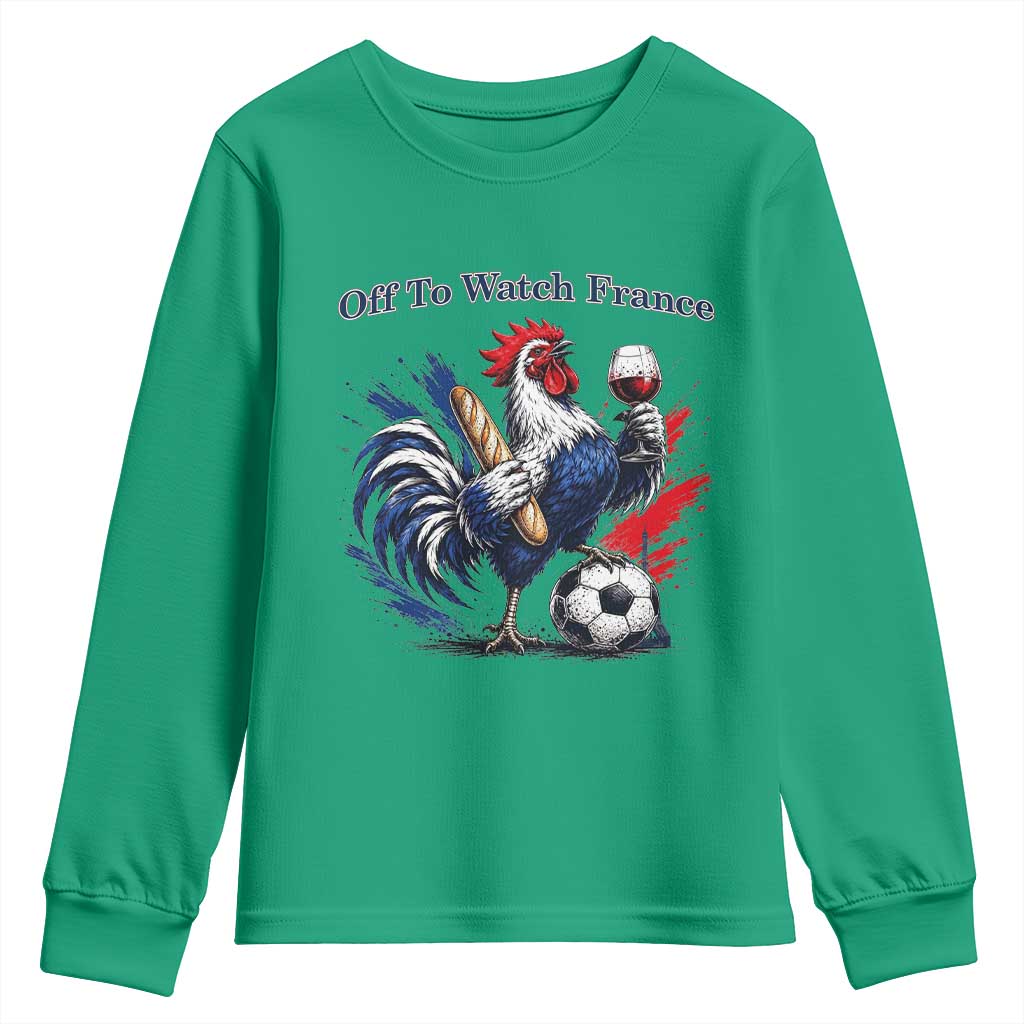 Funny French Rooster Soccer Fan Youth Sweatshirt Off To Watch France TS12 Irish Green Print Your Wear