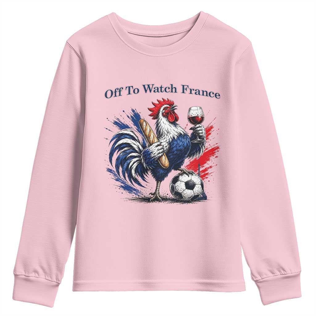 Funny French Rooster Soccer Fan Youth Sweatshirt Off To Watch France TS12 Light Pink Print Your Wear