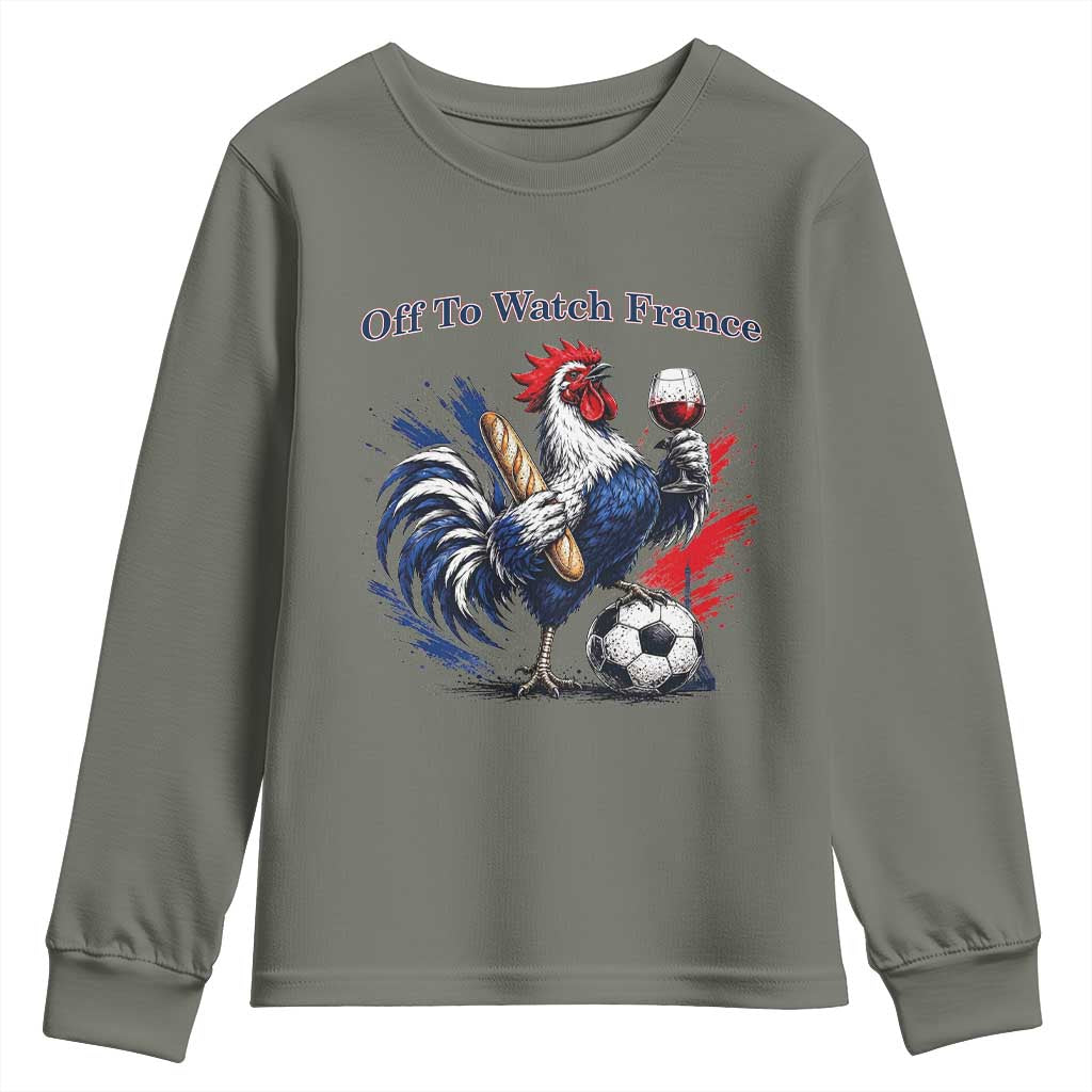 Funny French Rooster Soccer Fan Youth Sweatshirt Off To Watch France TS12 Military Green Print Your Wear