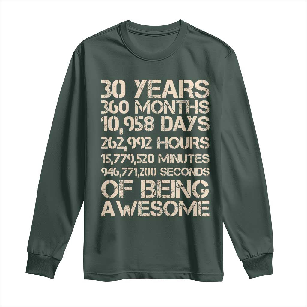 Vintage 30th Birthday Gift Long Sleeve Shirt 30 Years Of Being Awesome TS12 Dark Forest Green Print Your Wear