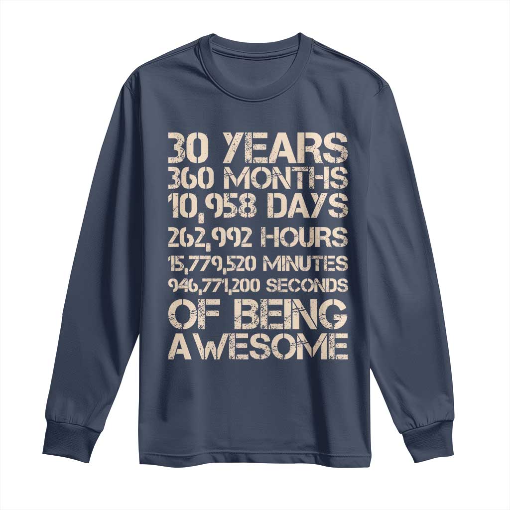 Vintage 30th Birthday Gift Long Sleeve Shirt 30 Years Of Being Awesome TS12 Navy Print Your Wear