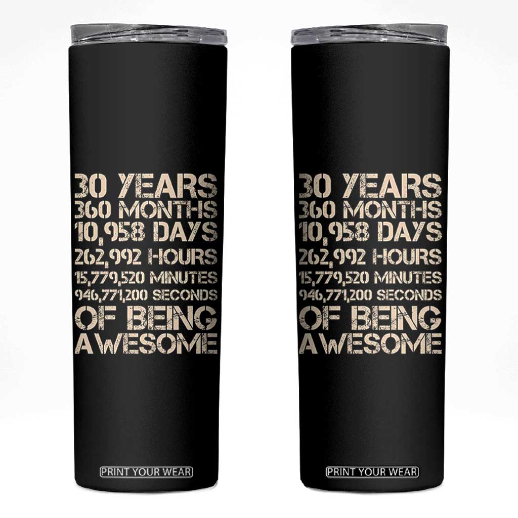 Vintage 30th Birthday Gift Skinny Tumbler 30 Years Of Being Awesome TS12 Black Print Your Wear