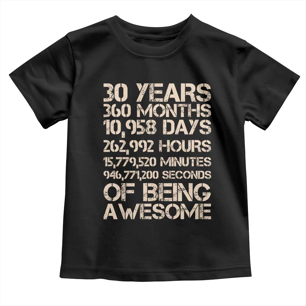 Vintage 30th Birthday Gift Toddler T Shirt 30 Years Of Being Awesome TS12 Black Print Your Wear