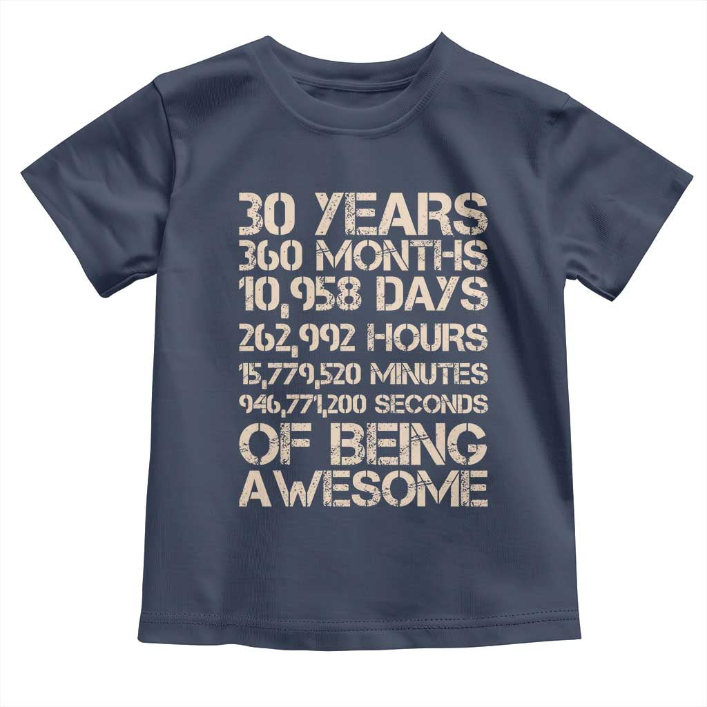 Vintage 30th Birthday Gift Toddler T Shirt 30 Years Of Being Awesome TS12 Navy Print Your Wear