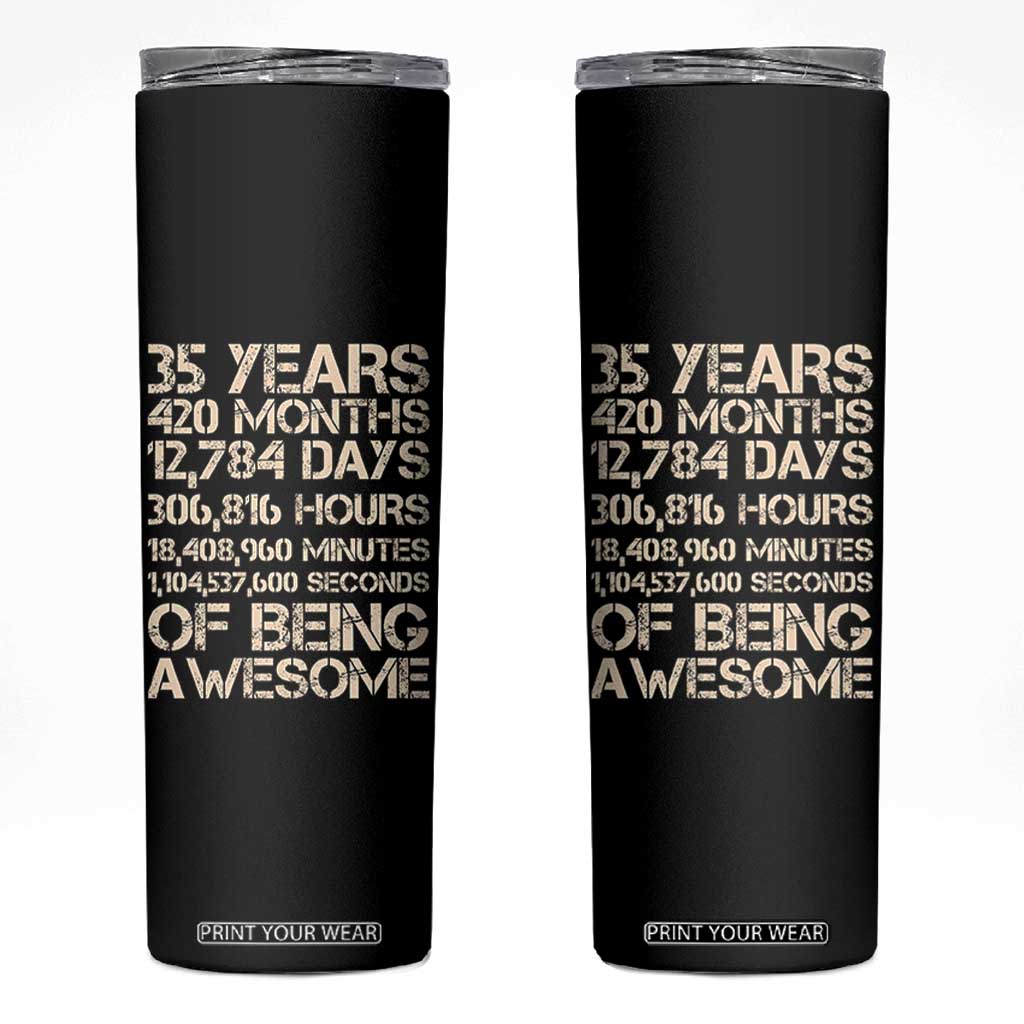 Vintage 35th Birthday Gift Skinny Tumbler 35 Years Of Being Awesome TS12 Black Print Your Wear