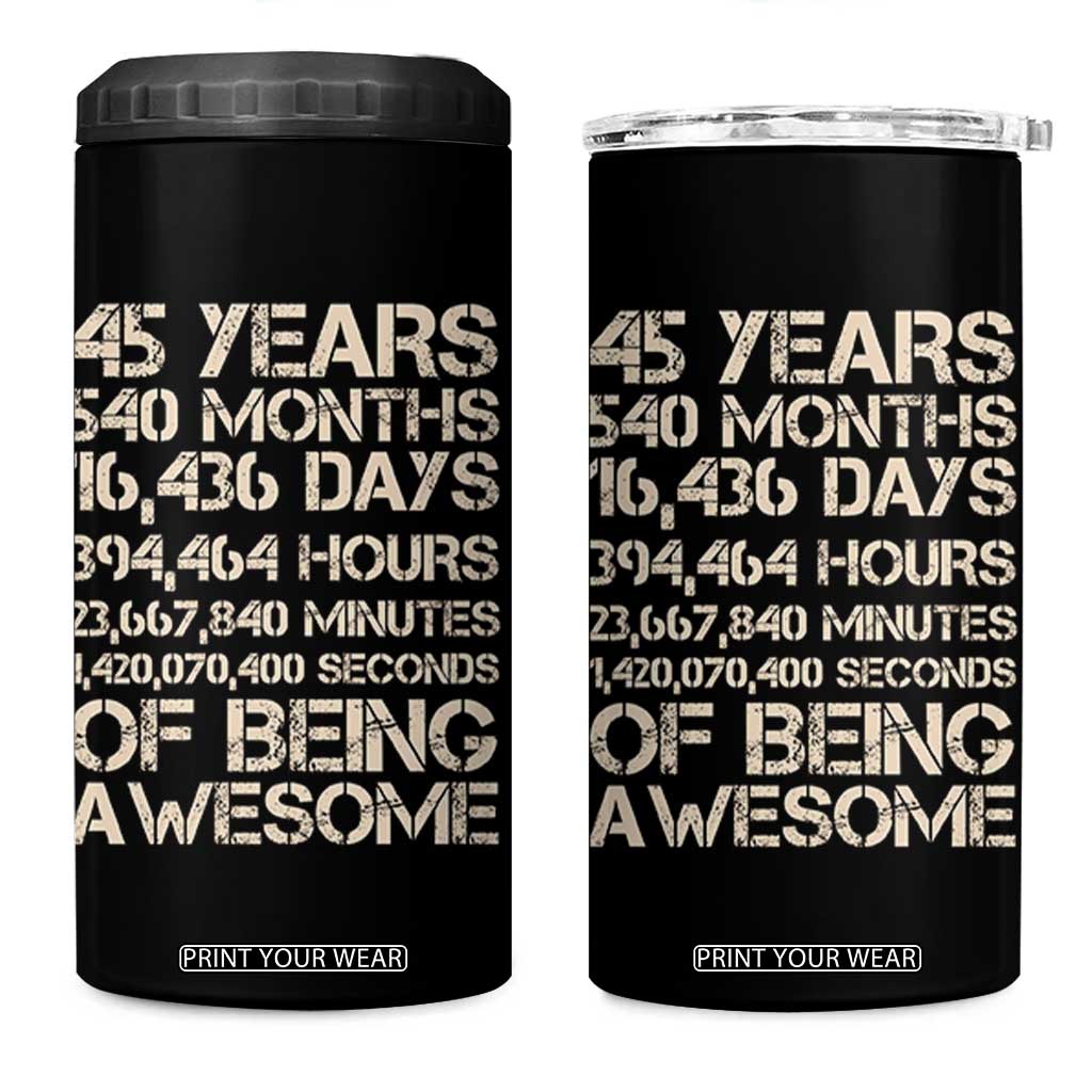 Vintage 45th Birthday Gift 4 in 1 Can Cooler Tumbler 45 Years Of Being Awesome TS12 One Size: 16 oz Black Print Your Wear