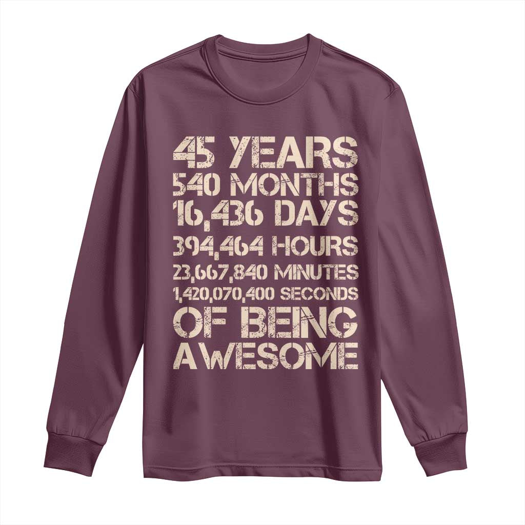 Vintage 45th Birthday Gift Long Sleeve Shirt 45 Years Of Being Awesome TS12 Maroon Print Your Wear