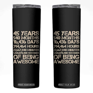 Vintage 45th Birthday Gift Skinny Tumbler 45 Years Of Being Awesome TS12 Black Print Your Wear