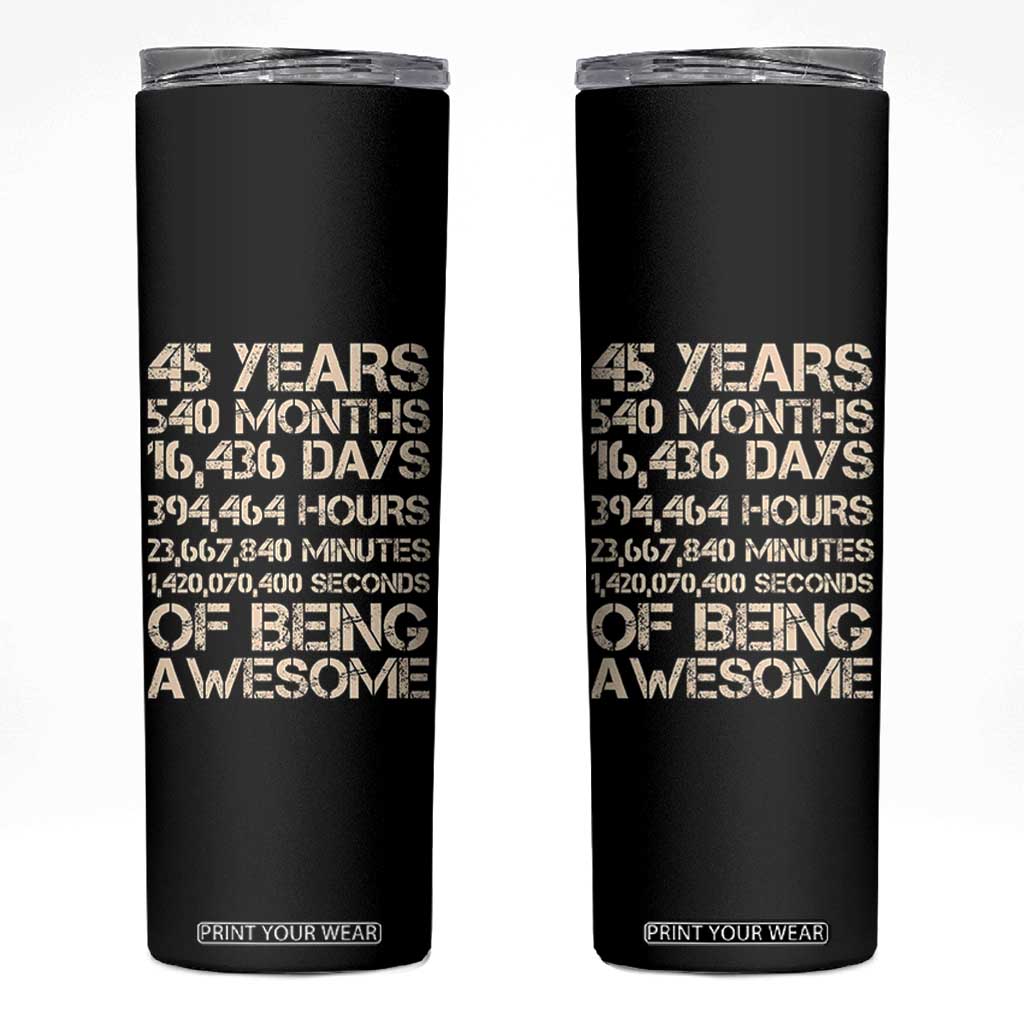Vintage 45th Birthday Gift Skinny Tumbler 45 Years Of Being Awesome TS12 Black Print Your Wear