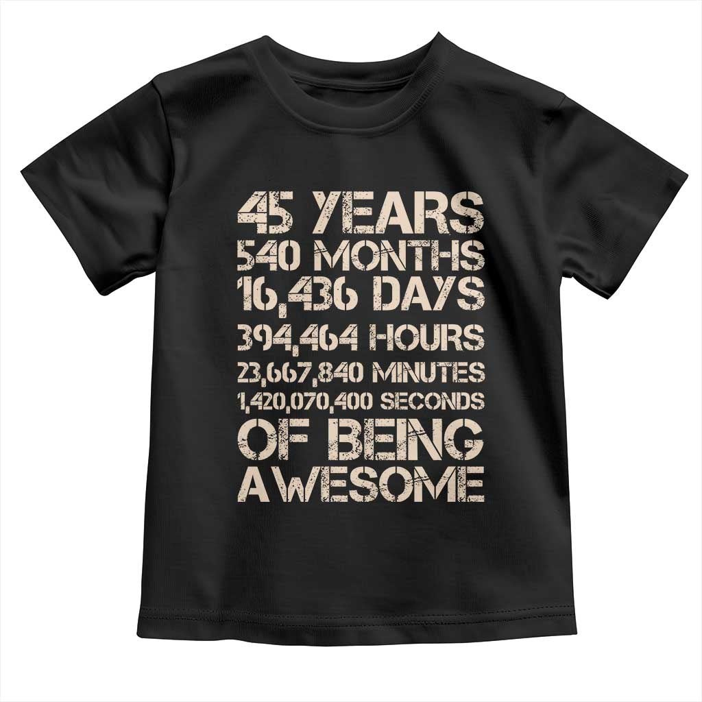 Vintage 45th Birthday Gift Toddler T Shirt 45 Years Of Being Awesome TS12 Black Print Your Wear
