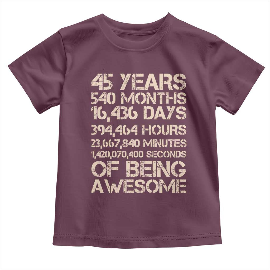 Vintage 45th Birthday Gift Toddler T Shirt 45 Years Of Being Awesome TS12 Maroon Print Your Wear