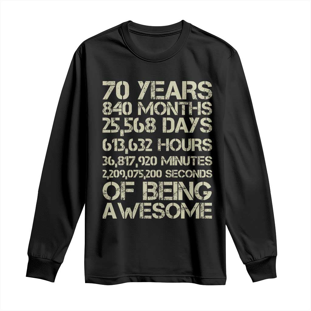 Vintage 70th Birthday Gift Long Sleeve Shirt 70 Years Of Being Awesome TS12 Black Print Your Wear