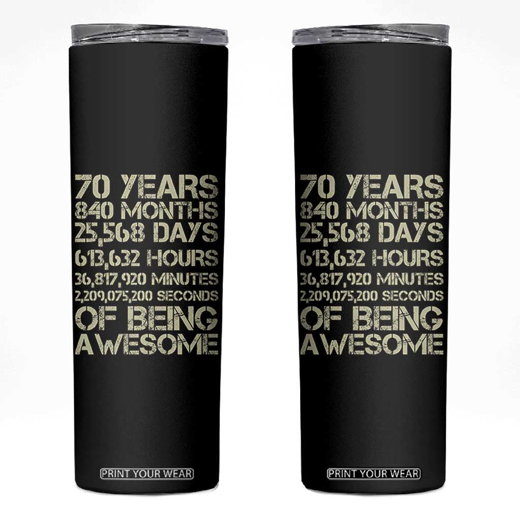 Vintage 70th Birthday Gift Skinny Tumbler 70 Years Of Being Awesome TS12 Black Print Your Wear