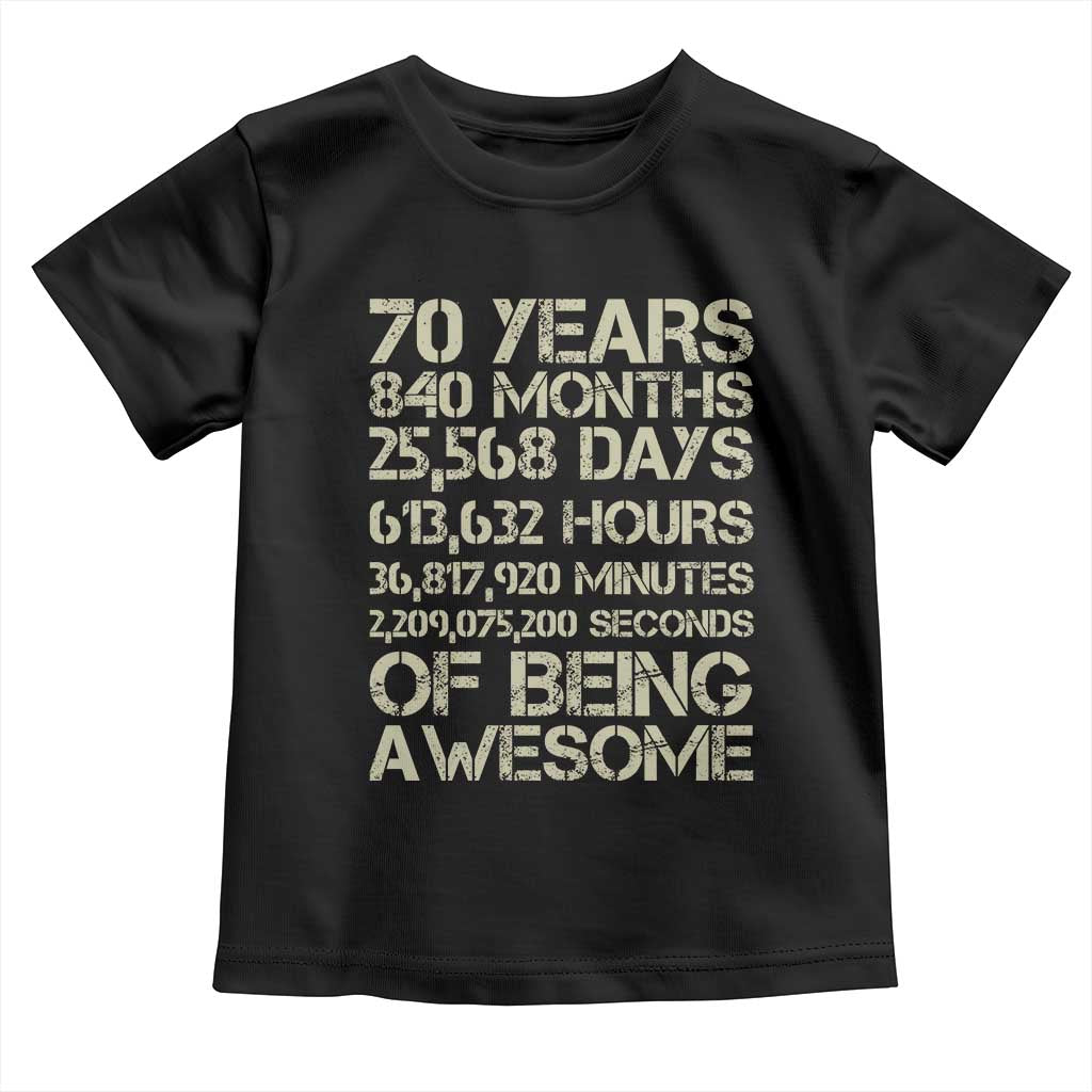 Vintage 70th Birthday Gift Toddler T Shirt 70 Years Of Being Awesome TS12 Black Print Your Wear