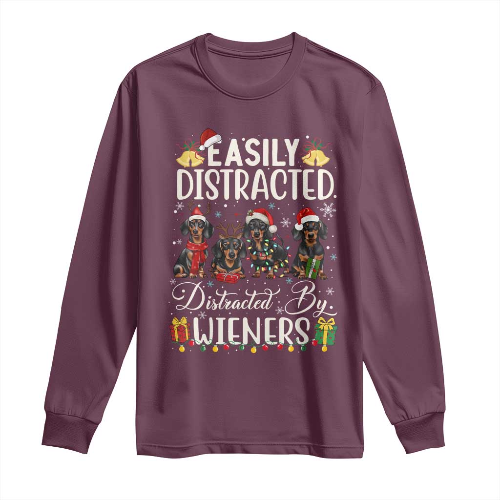 Christmas Dachshund Long Sleeve Shirt Funny Easily Distracted By Wieners TS12 Maroon Print Your Wear