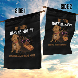 Funny Dachshund Dog Meme Garden Flag My Dog Make Me Happy TS12 Print Your Wear
