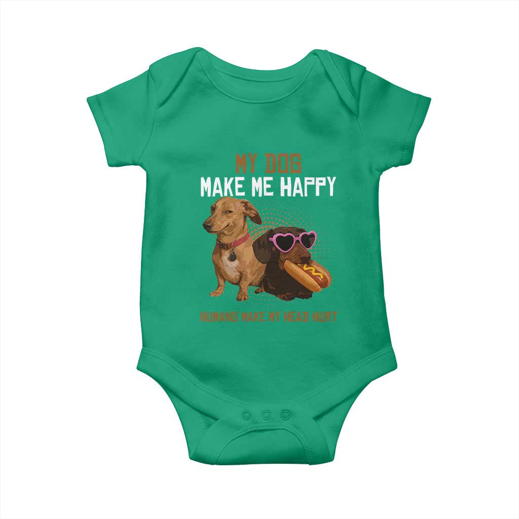 Funny Dachshund Dog Meme Baby Onesie My Dog Make Me Happy TS12 Irish Green Print Your Wear