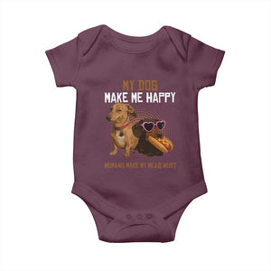 Funny Dachshund Dog Meme Baby Onesie My Dog Make Me Happy TS12 Maroon Print Your Wear