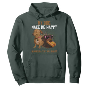 Funny Dachshund Dog Meme Hoodie My Dog Make Me Happy TS12 Dark Forest Green Print Your Wear