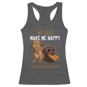 Funny Dachshund Dog Meme Racerback Tank Top My Dog Make Me Happy TS12 Dark Heather Print Your Wear