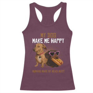 Funny Dachshund Dog Meme Racerback Tank Top My Dog Make Me Happy TS12 Maroon Print Your Wear