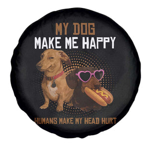 Funny Dachshund Dog Meme Spare Tire Cover My Dog Make Me Happy TS12 Print Your Wear