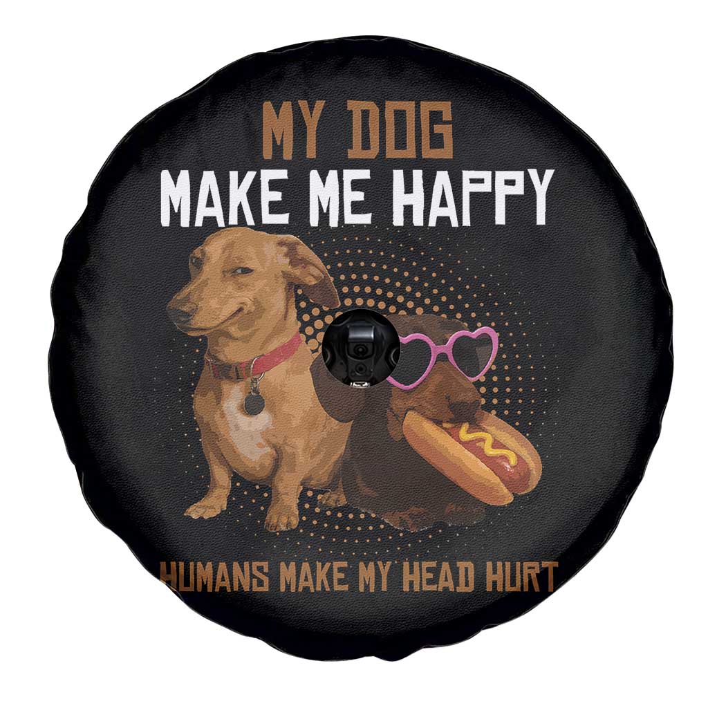 Funny Dachshund Dog Meme Spare Tire Cover My Dog Make Me Happy TS12 Print Your Wear