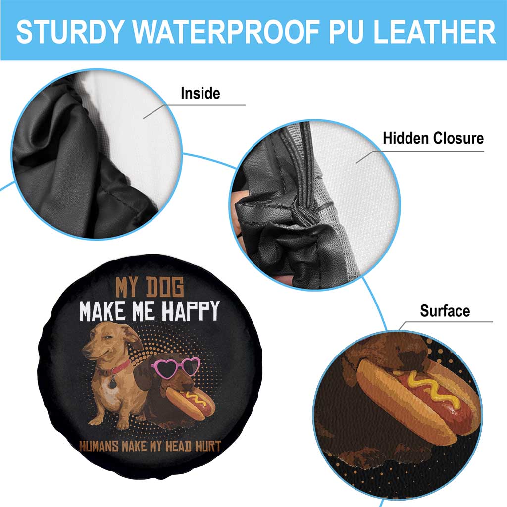 Funny Dachshund Dog Meme Spare Tire Cover My Dog Make Me Happy TS12 Print Your Wear